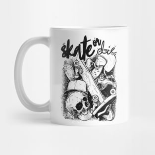 Skate or die Mug